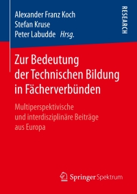 Cover image: Zur Bedeutung der Technischen Bildung in Fächerverbünden 9783658256227