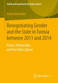 Cover image: Renegotiating Gender and the State in Tunisia between 2011 and 2014 9783658256388