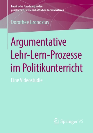 Immagine di copertina: Argumentative Lehr-Lern-Prozesse im Politikunterricht 9783658256708