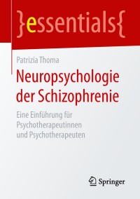 Titelbild: Neuropsychologie der Schizophrenie 9783658257354