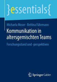 Cover image: Kommunikation in altersgemischten Teams 9783658257705