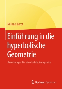 Imagen de portada: Einführung in die hyperbolische Geometrie 9783658258122