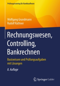 Cover image: Rechnungswesen, Controlling, Bankrechnen 8th edition 9783658258405