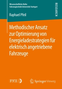 Imagen de portada: Methodischer Ansatz zur Optimierung von Energieladestrategien für elektrisch angetriebene Fahrzeuge 9783658258627
