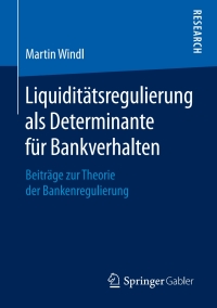 Omslagafbeelding: Liquiditätsregulierung als Determinante für Bankverhalten 9783658258863