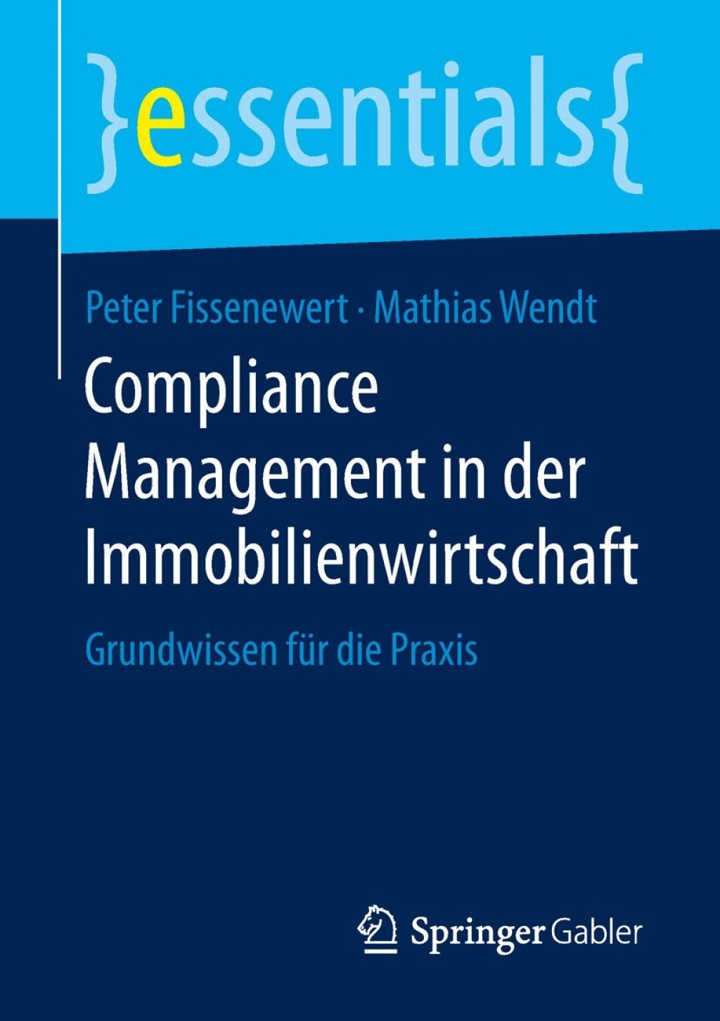 Compliance Management in der Immobilienwirtschaft Grundwissen für die Praxis