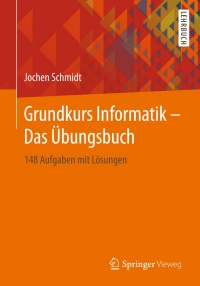 Cover image: Grundkurs Informatik – Das Übungsbuch 9783658259440