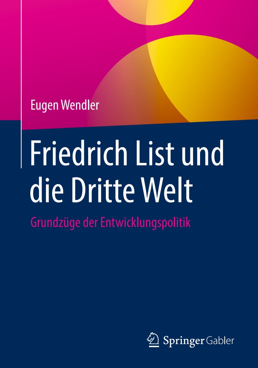 Friedrich List und die Dritte Welt Grundzüge der Entwicklungspolitik