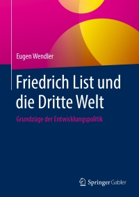 Cover image: Friedrich List und die Dritte Welt 9783658259501