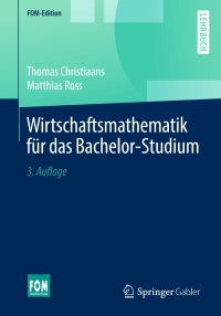 表紙画像: Wirtschaftsmathematik für das Bachelor-Studium 3rd edition 9783658259525