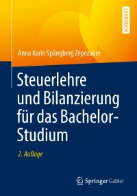 表紙画像: Steuerlehre und Bilanzierung für das Bachelor-Studium 2nd edition 9783658259648