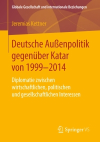 Cover image: Deutsche Außenpolitik gegenüber Katar von 1999-2014 9783658260194