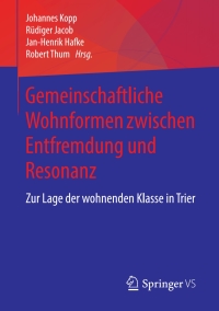 Cover image: Gemeinschaftliche Wohnformen zwischen Entfremdung und Resonanz 1st edition 9783658260477