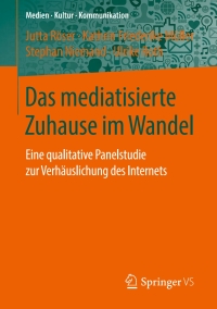 Cover image: Das mediatisierte Zuhause im Wandel 9783658260729