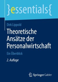 Imagen de portada: Theoretische Ansätze der Personalwirtschaft 2nd edition 9783658260880