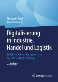Imagen de portada: Digitalisierung in Industrie, Handel und Logistik 2nd edition 9783658260941