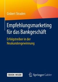 صورة الغلاف: Empfehlungsmarketing für das Bankgeschäft 9783658261108