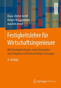 Cover image: Festigkeitslehre für Wirtschaftsingenieure 4th edition 9783658261405