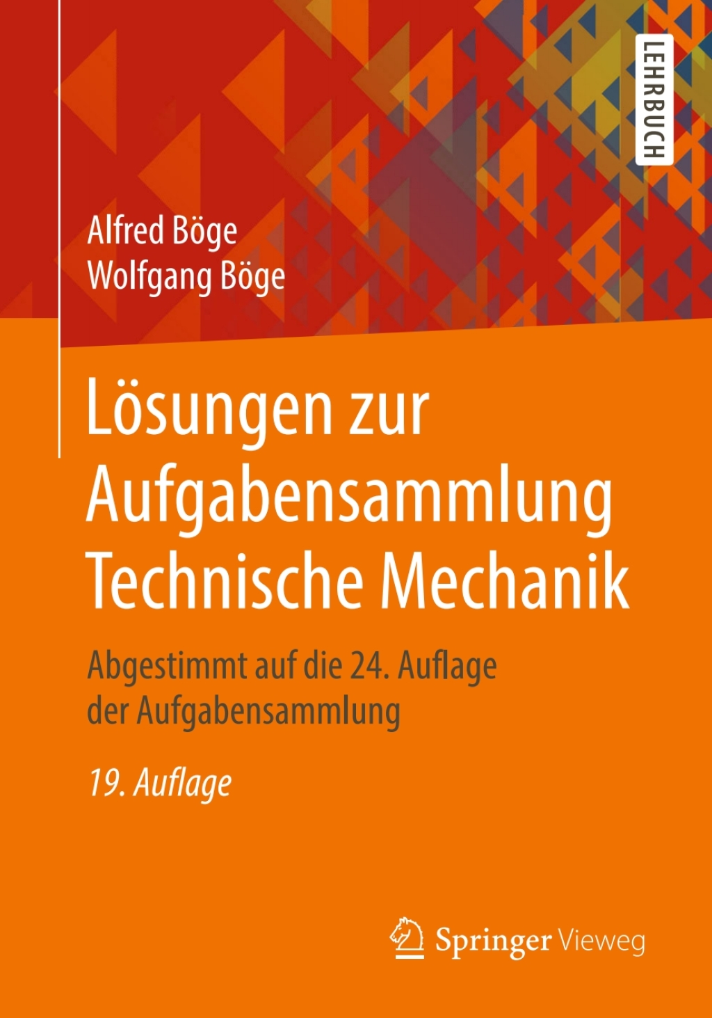 Lösungen zur Aufgabensammlung Technische Mechanik Abgestimmt auf die 24. Auflage der Aufgabensammlung 19th Edition