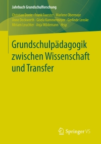 Cover image: Grundschulpädagogik zwischen Wissenschaft und Transfer 9783658262303