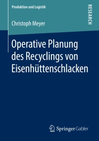Cover image: Operative Planung des Recyclings von Eisenhüttenschlacken 9783658262389