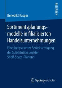 Omslagafbeelding: Sortimentsplanungsmodelle in filialisierten Handelsunternehmungen 9783658262815