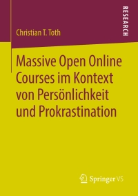 表紙画像: Massive Open Online Courses im Kontext von Persönlichkeit und Prokrastination 9783658262952