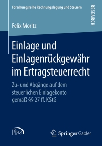 Cover image: Einlage und Einlagenrückgewähr im Ertragsteuerrecht 9783658263058