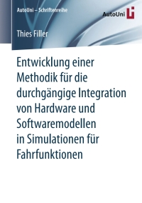 Omslagafbeelding: Entwicklung einer Methodik für die durchgängige Integration von Hardware und Softwaremodellen in Simulationen für Fahrfunktionen 9783658263072