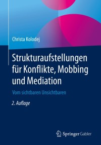 Cover image: Strukturaufstellungen für Konflikte, Mobbing und Mediation 2nd edition 9783658263300