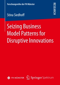 صورة الغلاف: Seizing Business Model Patterns for Disruptive Innovations 9783658263355