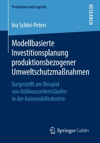 Imagen de portada: Modellbasierte Investitionsplanung produktionsbezogener Umweltschutzmaßnahmen 9783658263539