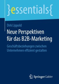 صورة الغلاف: Neue Perspektiven für das B2B-Marketing 9783658263591