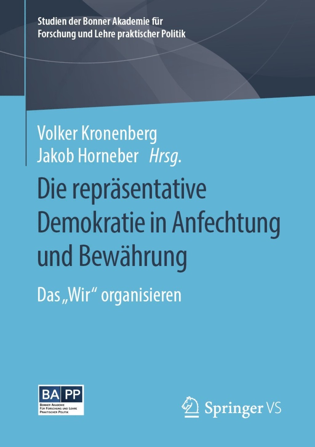 Die repräsentative Demokratie in Anfechtung und Bewährung Das “Wir” organisieren