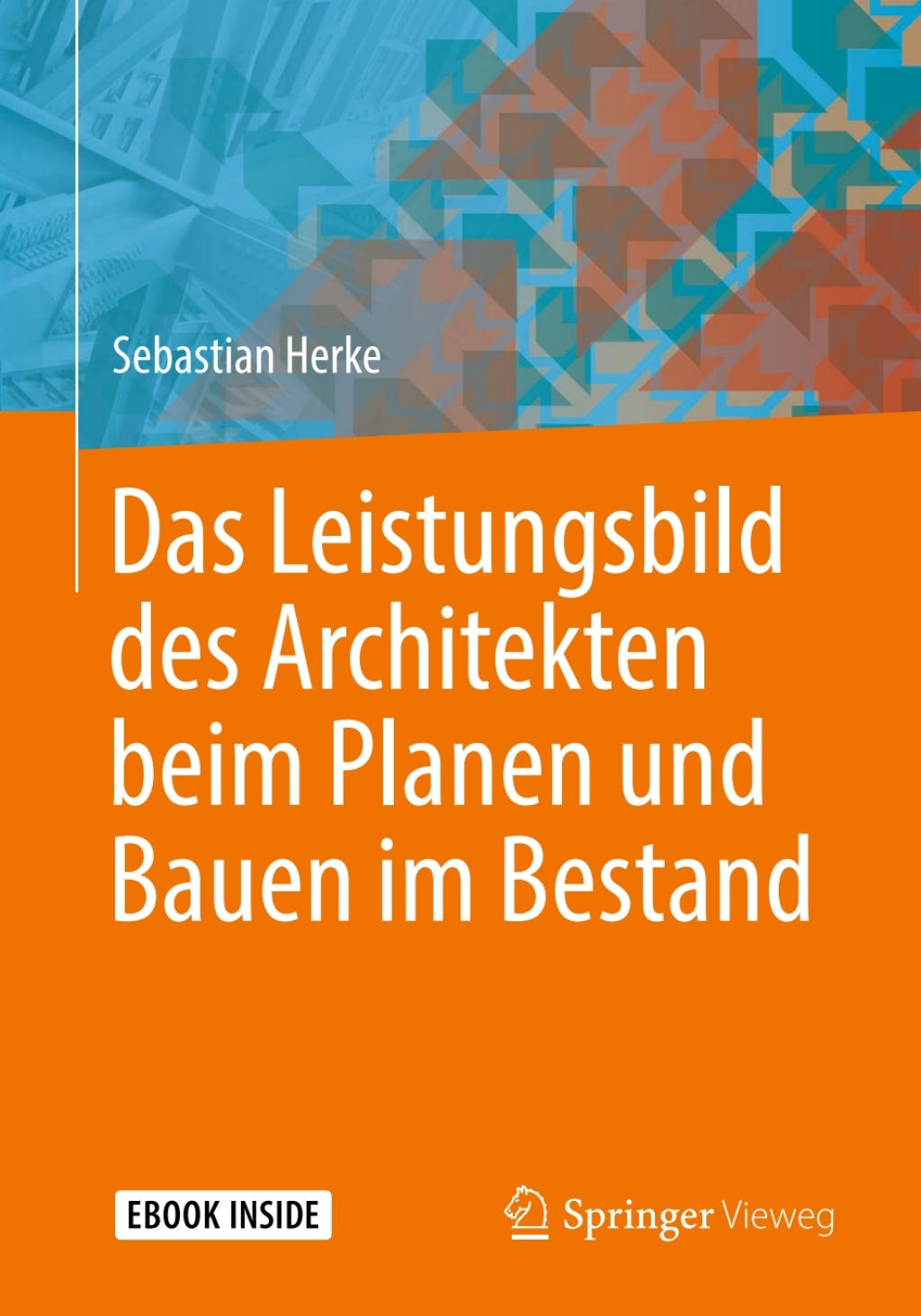 Das Leistungsbild des Architekten beim Planen und Bauen im Bestand
