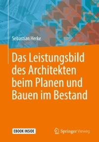 Cover image: Das Leistungsbild des Architekten beim Planen und Bauen im Bestand 9783658263690