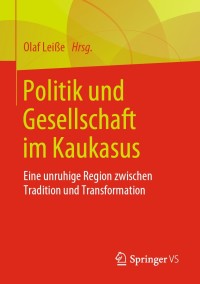 Imagen de portada: Politik und Gesellschaft im Kaukasus 9783658263737