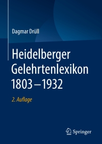 Cover image: Heidelberger Gelehrtenlexikon 1803–1932 2nd edition 9783658263966