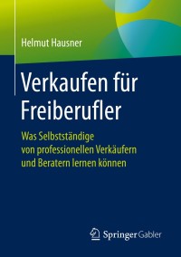 صورة الغلاف: Verkaufen für Freiberufler 9783658264123