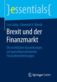 صورة الغلاف: Brexit und der Finanzmarkt 9783658264185