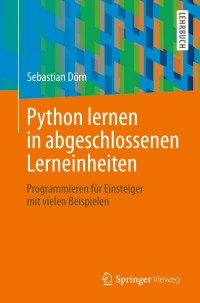 Titelbild: Python lernen in abgeschlossenen Lerneinheiten 9783658264956