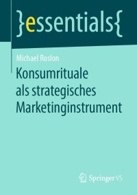 Cover image: Konsumrituale als strategisches Marketinginstrument 9783658265014