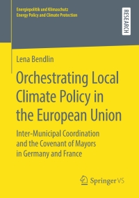 Imagen de portada: Orchestrating Local Climate Policy in the European Union 9783658265052