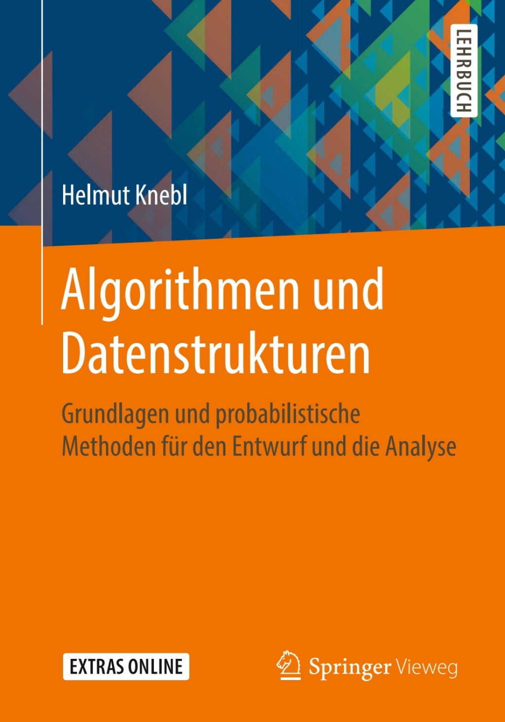 Algorithmen und Datenstrukturen Grundlagen und probabilistische Methoden für den Entwurf und die Analyse