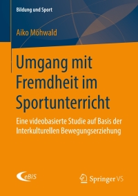 Imagen de portada: Umgang mit Fremdheit im Sportunterricht 9783658265410
