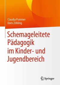 Cover image: Schemageleitete Pädagogik im Kinder- und Jugendbereich 9783658265465