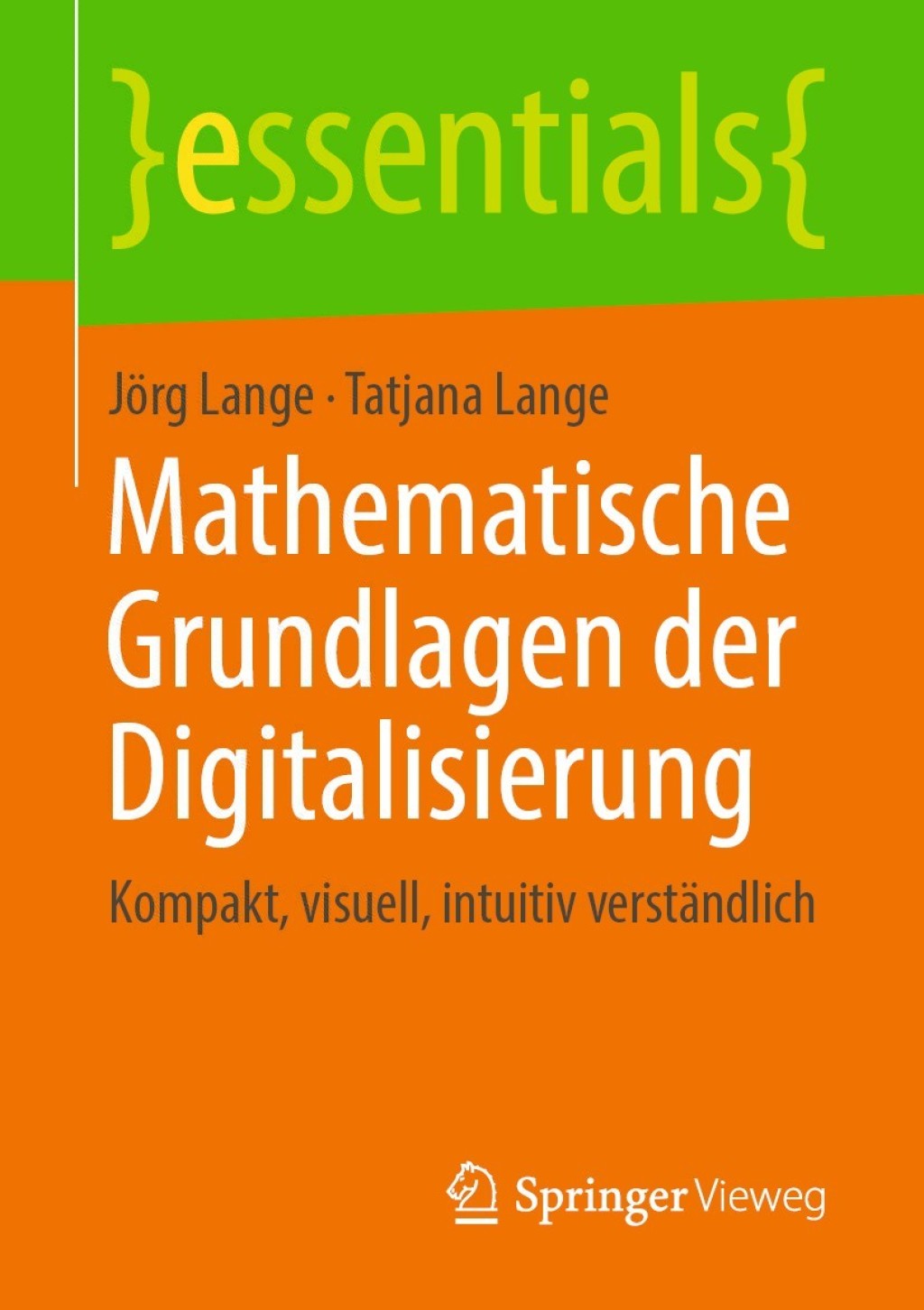 Mathematische Grundlagen der Digitalisierung Kompakt, visuell, intuitiv verständlich