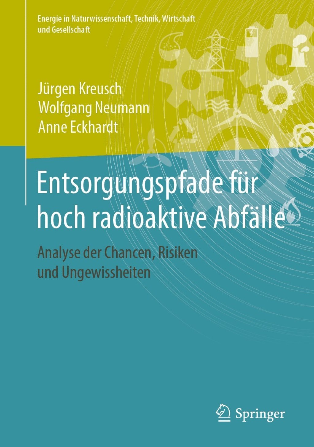 Entsorgungspfade für hoch radioaktive Abfälle Analyse der Chancen, Risiken und Ungewissheiten