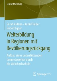 Cover image: Weiterbildung in Regionen mit Bevölkerungsrückgang 9783658267216
