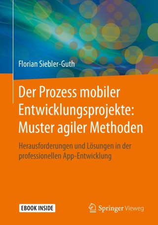 Cover image: Der Prozess mobiler Entwicklungsprojekte: Muster agiler Methoden 9783658267308